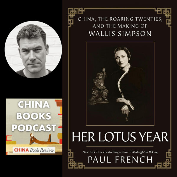 Ep. 15: Paul French on Wallis Simpson’s China Year